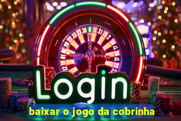 baixar o jogo da cobrinha